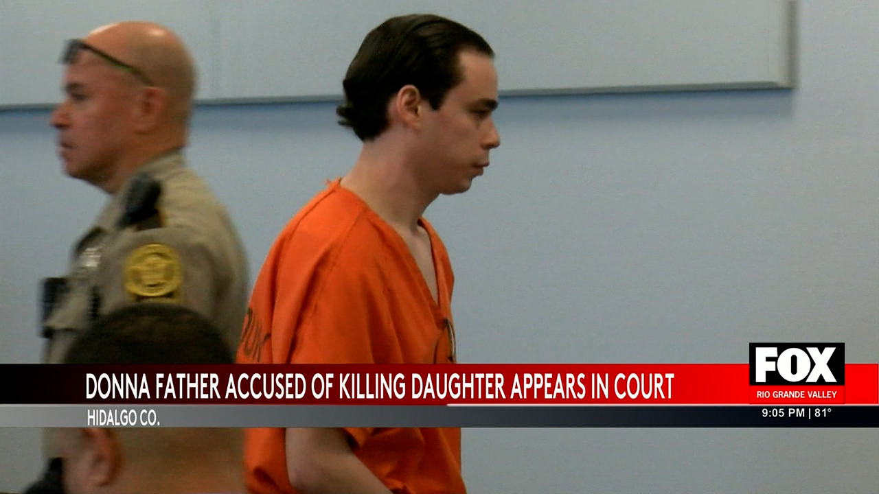 Donna Father Accused of Killing 3-Year-Old Daughter Appears in Court ...