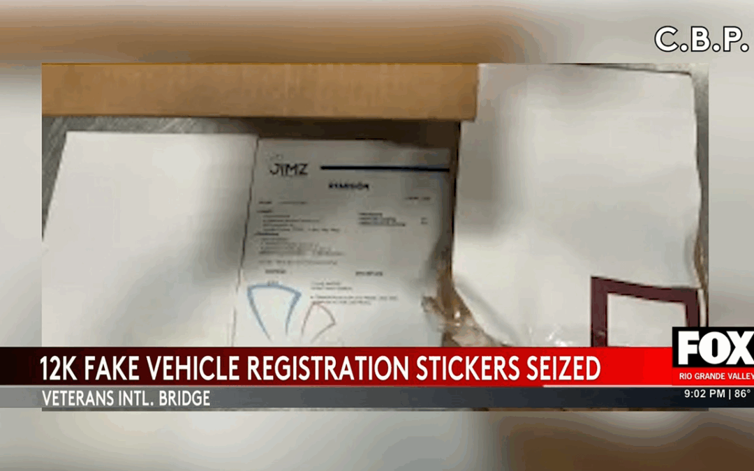 Fake Texas Vehicle Registration Stickers Seized at Brownsville Border