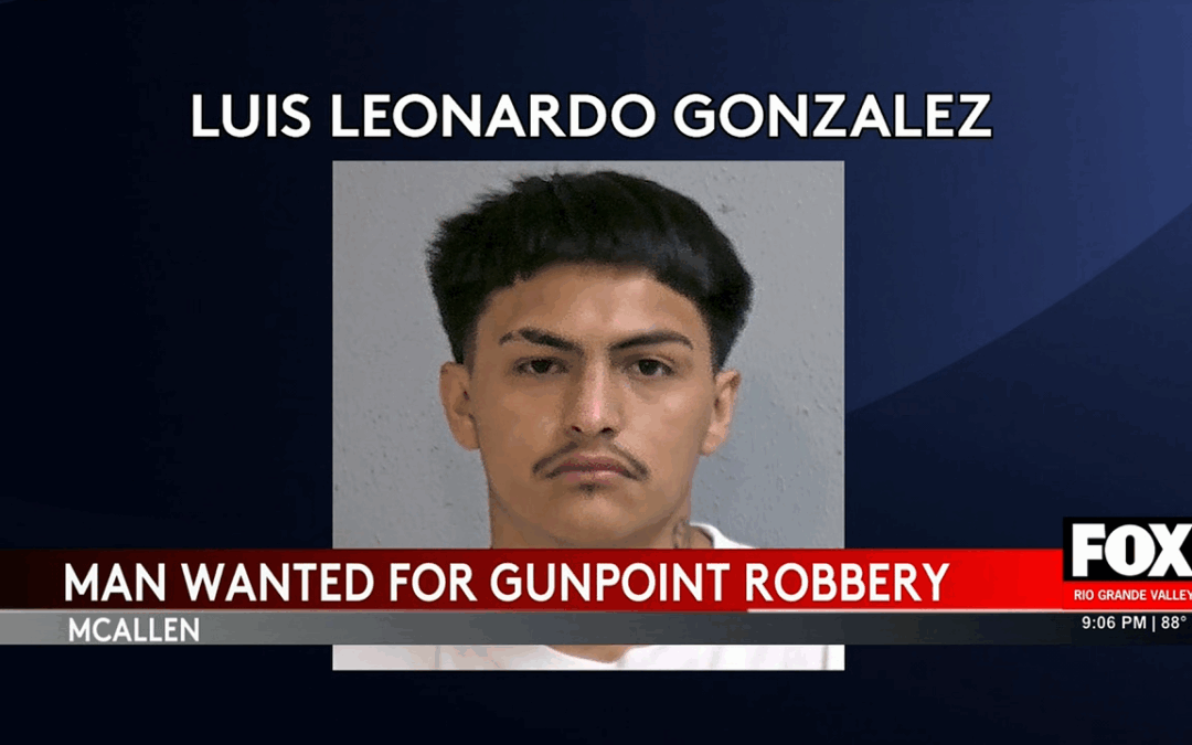 “McAllen PD Seeks Public’s Help to Locate Armed Robbery Suspect”