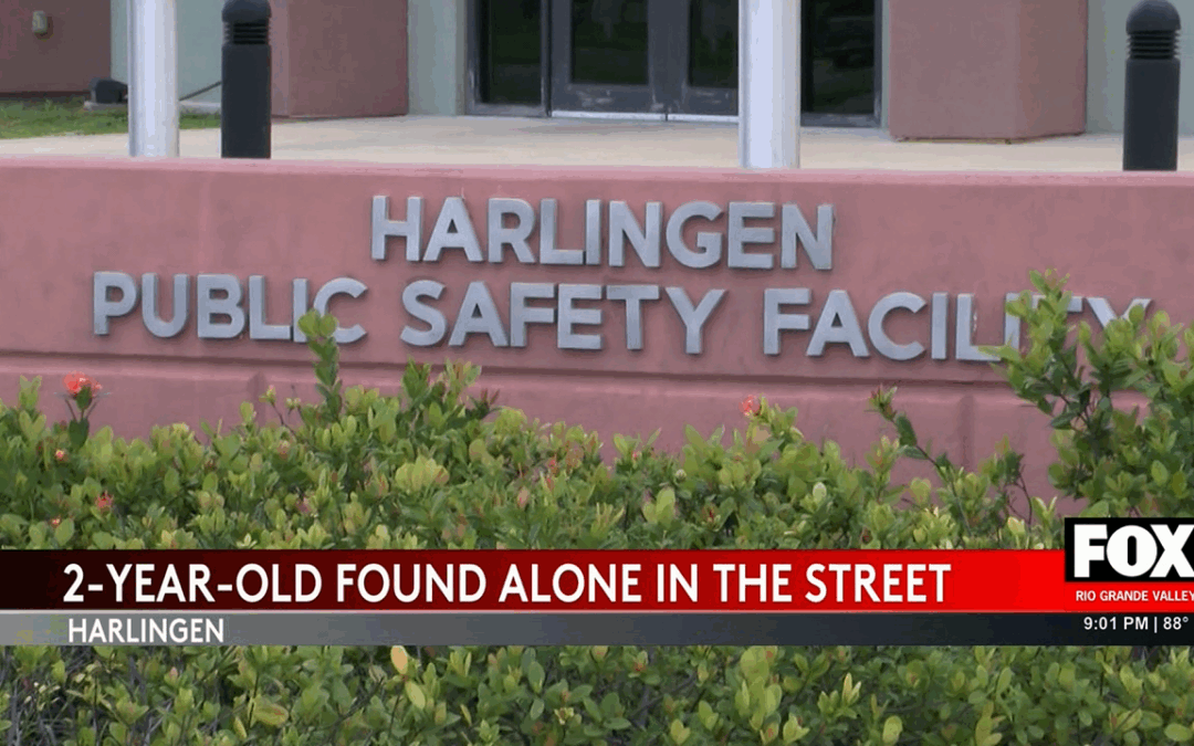 Child Abandonment Case in Harlingen Sparks Investigation