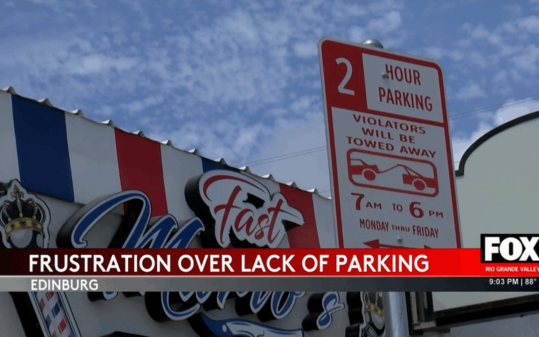 Parking Woes in Edinburg: Business Owners Demand Immediate Solutions