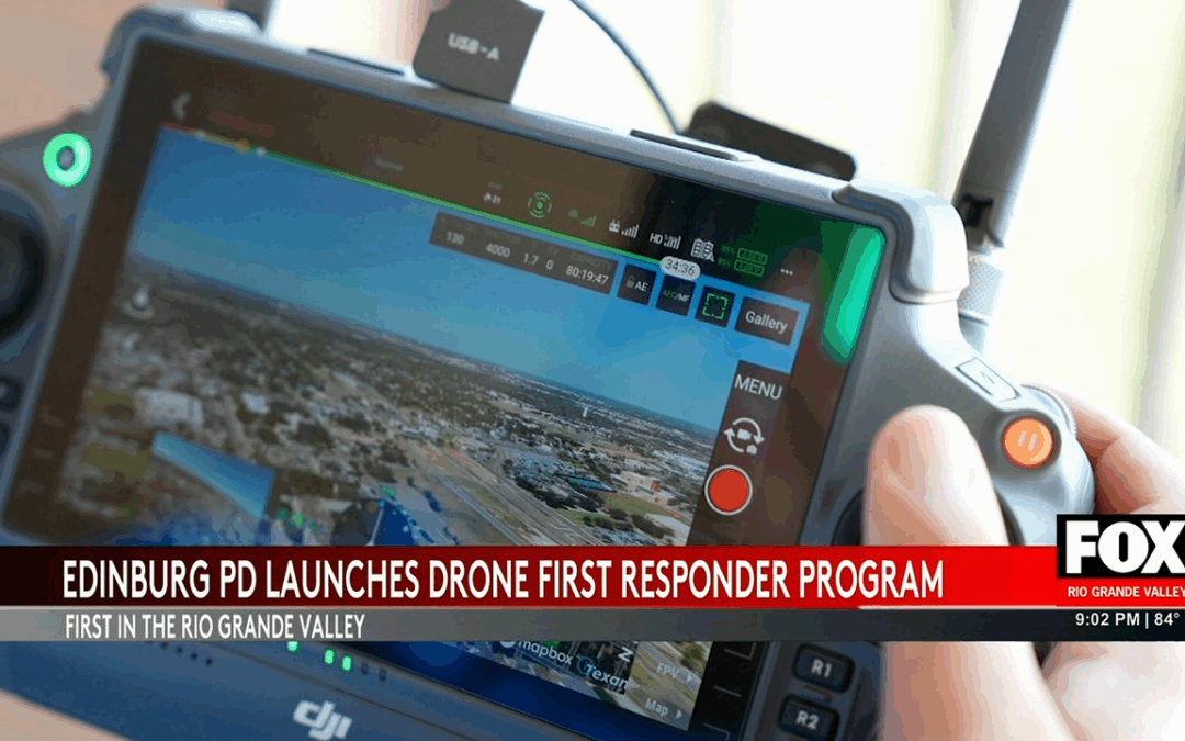 Edinburg PD Pioneers Drone First Responder Program in the Valley