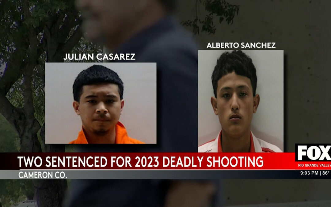 Homicide Sentencing: Julian Casarez and Alberto Sanchez Sentenced in Cameron County
