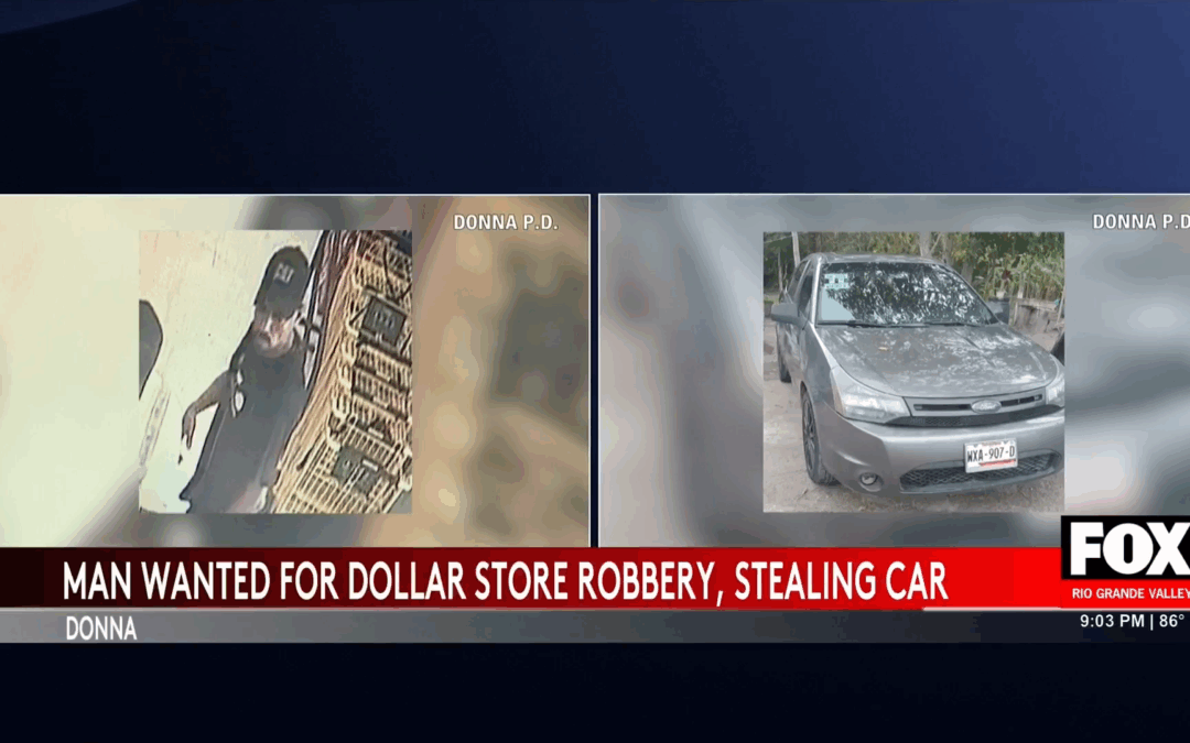 Crime in Donna: Police Search for Dollar Store Robbery Suspect