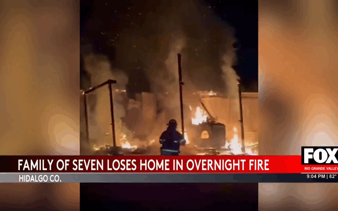 Heartbreaking House Fire in Hidalgo County Leaves Family of Seven Homeless