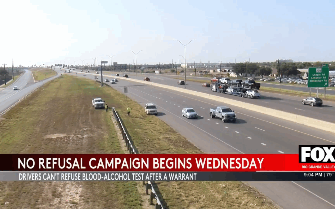 Impaired Driving Surge in South Texas Sparks No Refusal Campaign