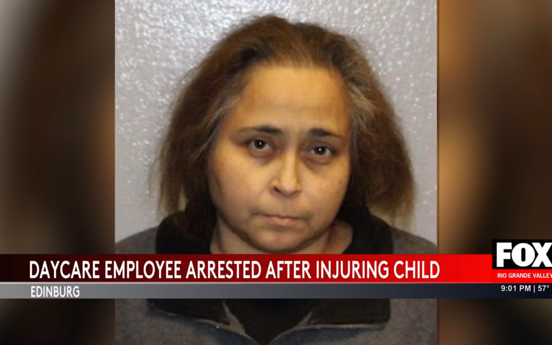 Edinburg Daycare Incident: Daycare Worker Faces Serious Child Abuse Charges