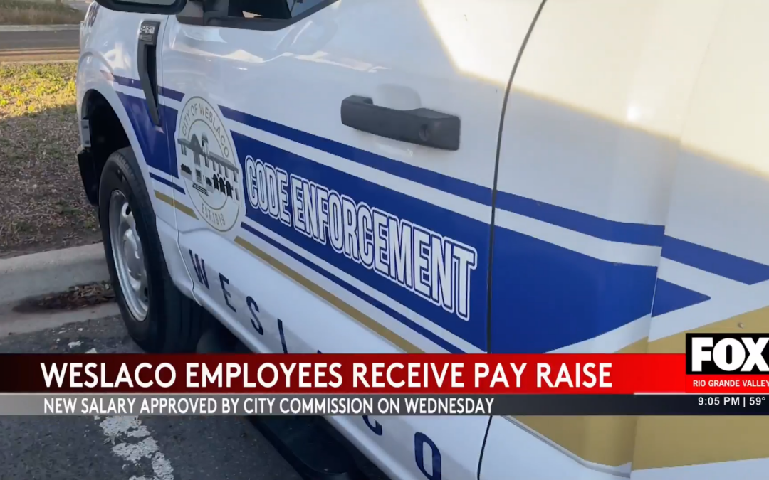 Weslaco’s Pay Raise: City Employees Celebrate a 10% Increase