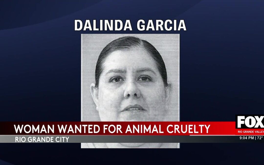 Rio Grande City Animal Cruelty: Rio Grande City Woman Sought For Animal Cruelty