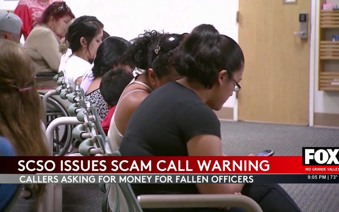 Starr County Warns Residents Of Scam Calls Impersonating Sheriff’s Office