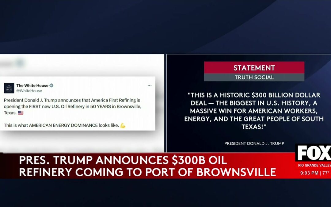 Trump Announces New Refinery In Brownsville