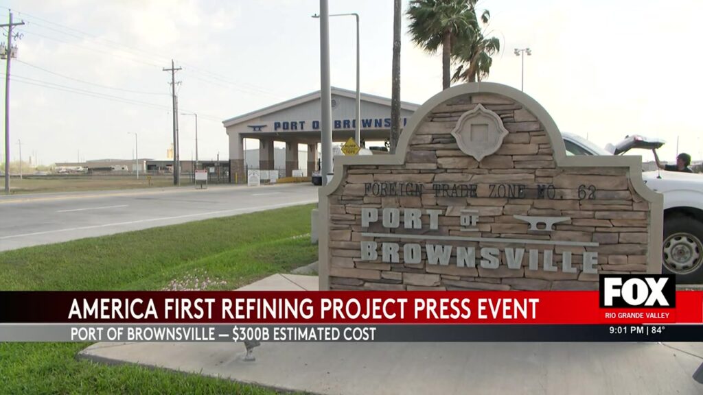 Port Of Brownsville To Host New $300 Billion Refinery Brownsville