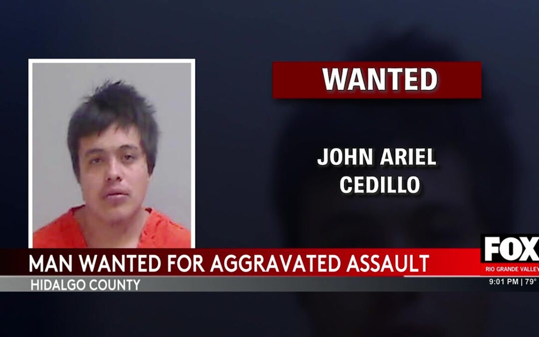 Hidalgo County Search For Felony Assault Suspect