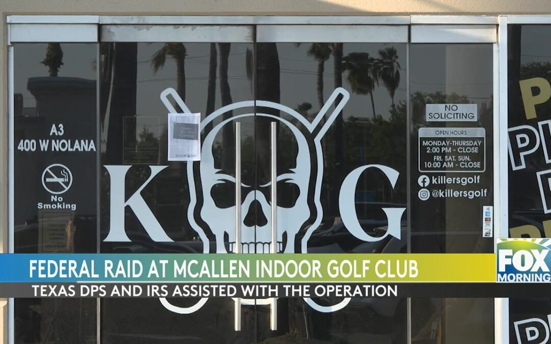 Federal Raid On McAllen Golf Club Reveals New Developments