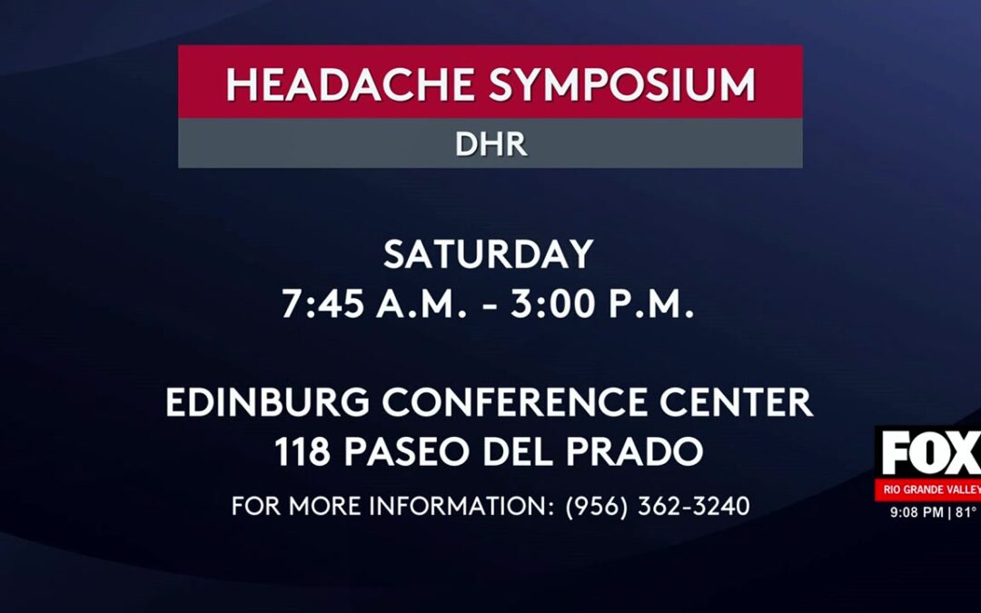 Headache Conference: Health Alert: Headache And Diabetes Conference In The RGV