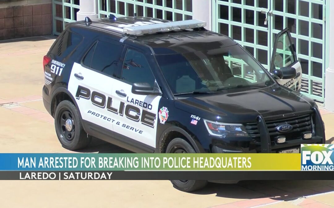 Laredo Break-in: Mental Health Concerns In Laredo Police Headquarter Break-In