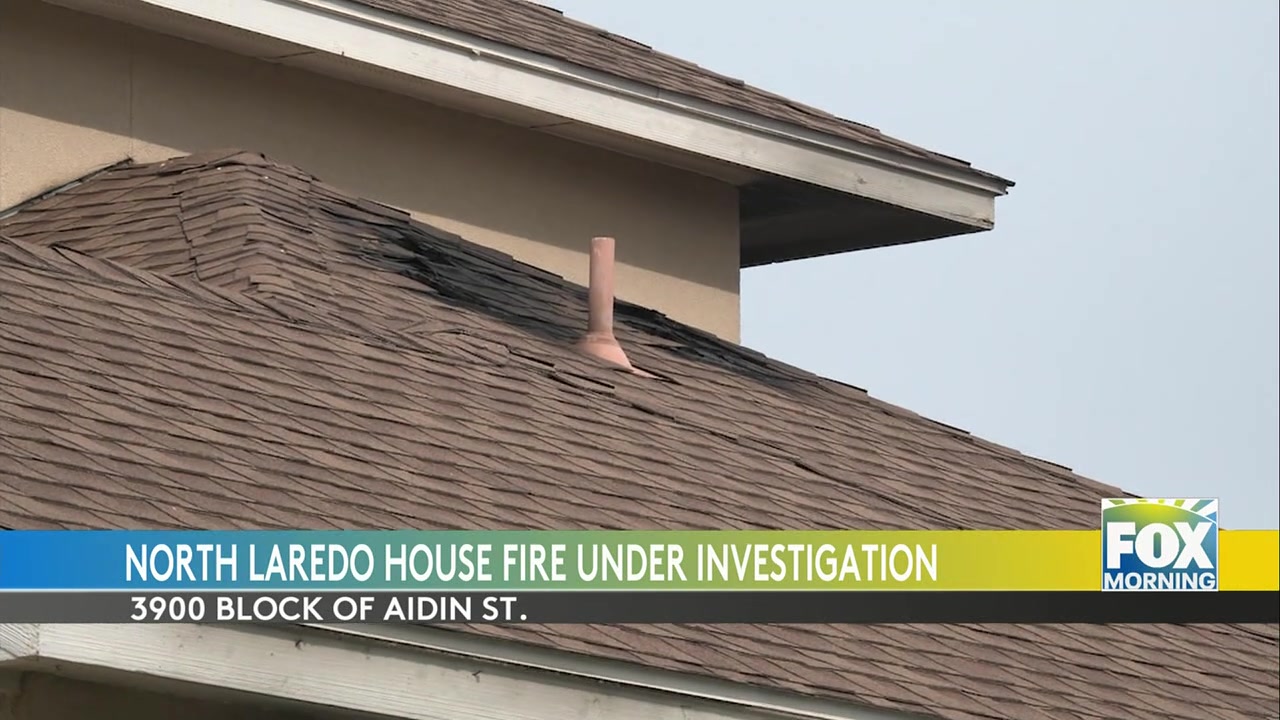 North Laredo House Fire: Firefighters Investigate Two-Story House Fire In North Laredo