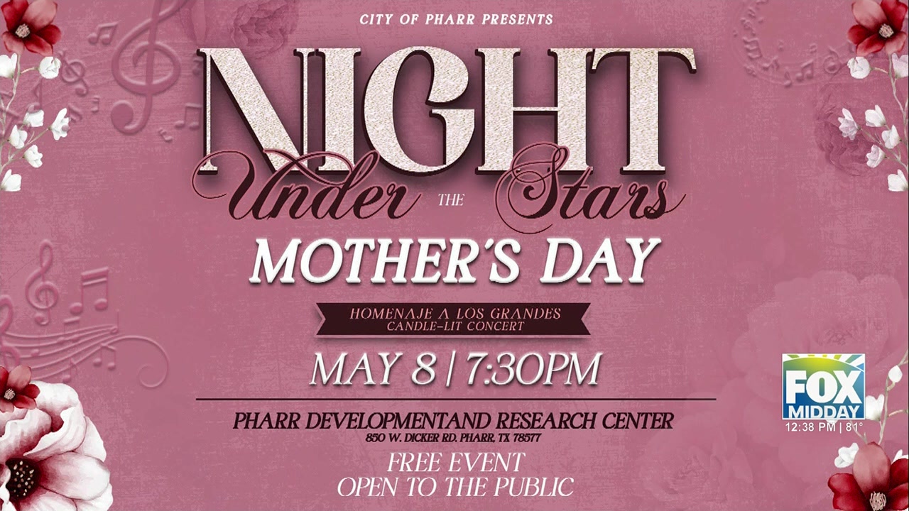 Pharr Mother’s Day Event: Pharr Hosts Free Mother’s Day Concert Under The Stars