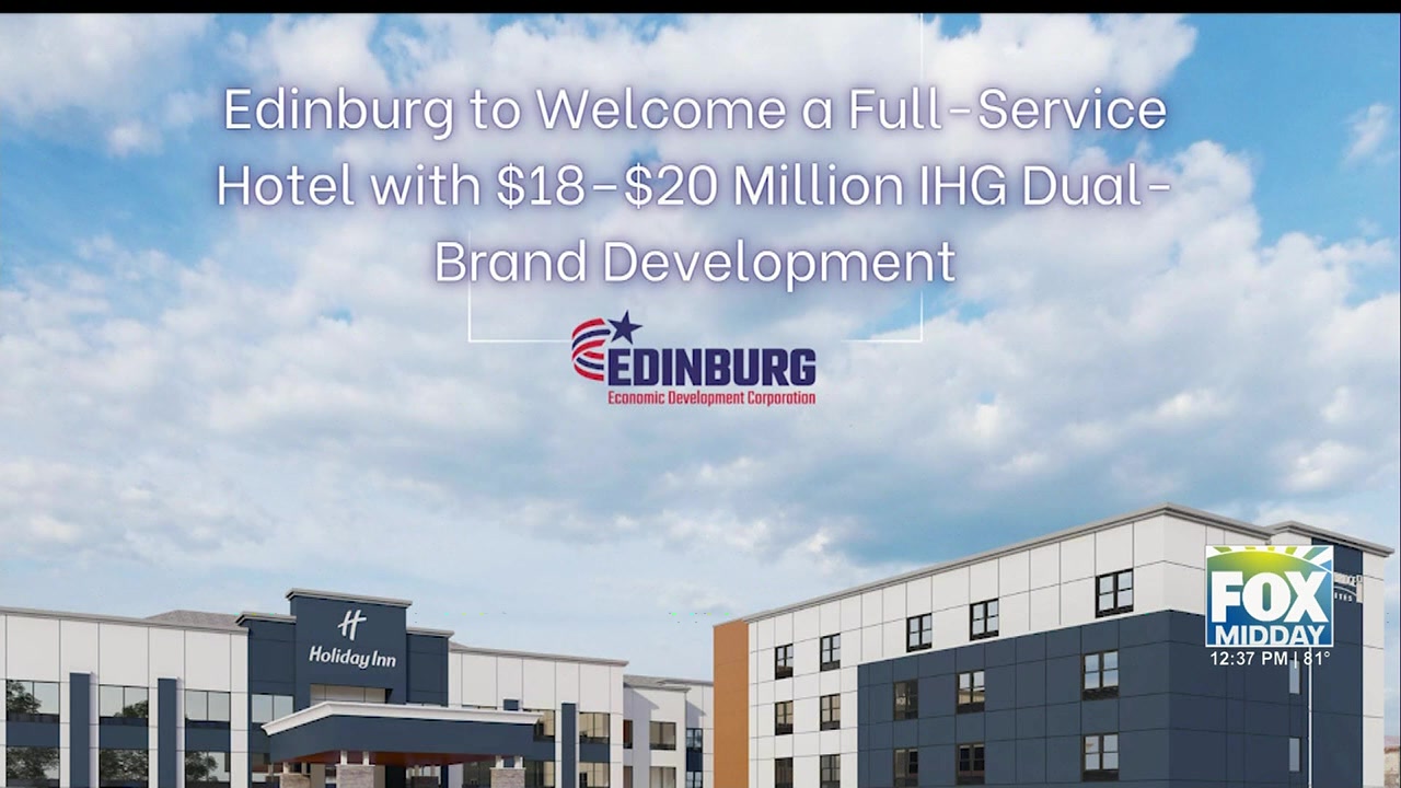 Edinburg Hotel Development: Edinburg To Gain Major Hotel Project Boosting Local Economy