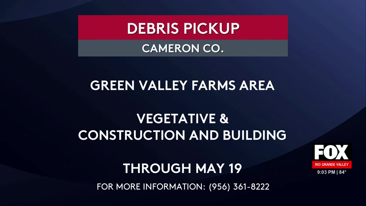 Cameron County Debris Pickup: Cameron County Public Works Offers Free Debris Pickup After Severe Storm In Green Valley Farms