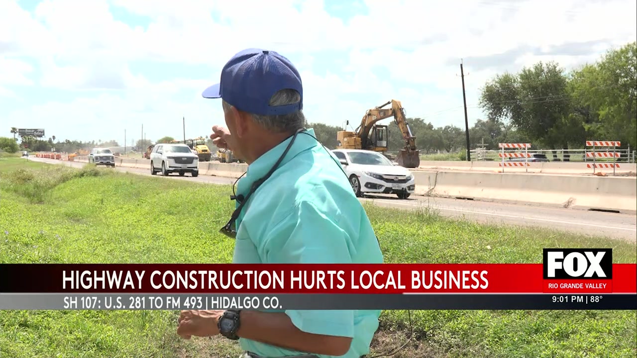Highway 107 Construction: Highway 107 Widening Project Sparks Controversy Among Business Owners In Hidalgo County