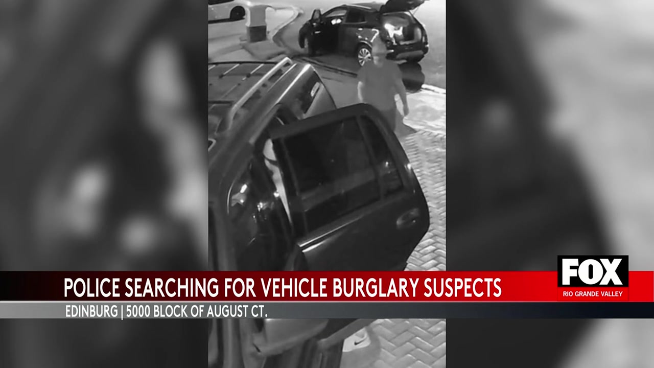 Edinburg Police Seek Two Suspects In Vehicle Break-In Caught On Camera Edinburg police