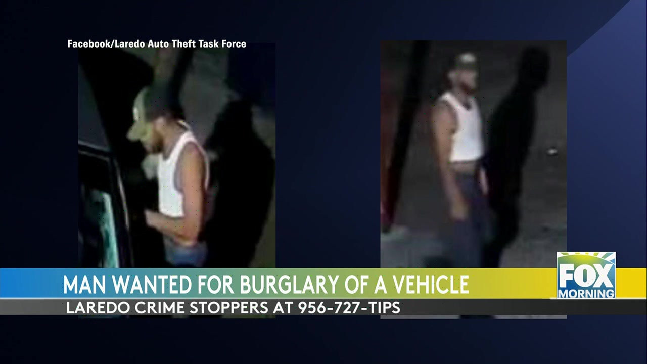 Laredo Vehicle Burglary: Laredo Police Seek Help Identifying Vehicle ...